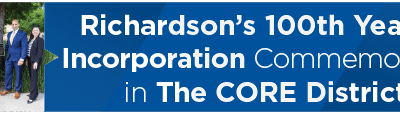 Richardson’s 100th Year of Incorporation Commemorated in The CORE District 