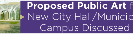 Proposed Public Art for New City Hall/Municipal Campus Discussed 