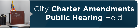 City Charter Amendments Public Hearing Held 