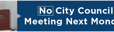 No City Council Meeting Next Monday