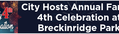 City Hosts Annual Family 4th Celebration at Breckinridge Park 