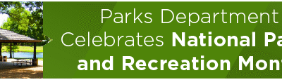 Parks Department Celebrates National Parks and Recreation Month 