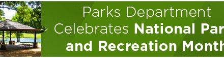 Parks Department Celebrates National Parks and Recreation Month 
