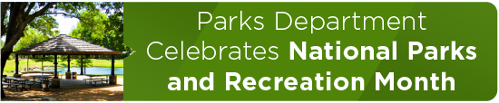 Parks Department Celebrates National Parks and Recreation Month 