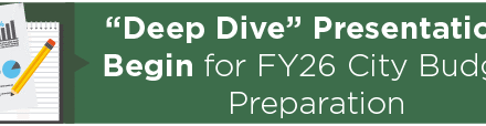 “Deep Dive” Presentations Begin for FY26 City Budget Preparation 