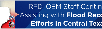 RFD, OEM Staff Continue Assisting with Flood Recovery Efforts in Central Texas 