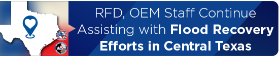 RFD, OEM Staff Continue Assisting with Flood Recovery Efforts in Central Texas 