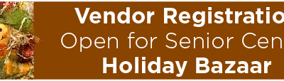 Vendor Registration Open for Senior Center Holiday Bazaar 
