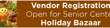 Vendor Registration Open for Senior Center Holiday Bazaar 
