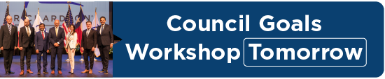 Council Goals Workshop Tomorrow 
