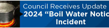 Council Receives Update On 2024 “Boil Water Notice” Incident 