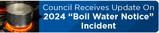Council Receives Update On 2024 “Boil Water Notice” Incident 