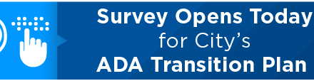 Survey Opens Today for City’s ADA Transition Plan 
