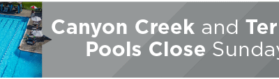 Canyon Creek and Terrace Pools Close Sunday 