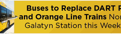 Buses to Replace DART Red and Orange Line Trains North of Galatyn Station this Weekend 