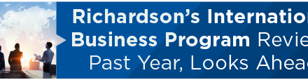 Richardson’s International Business Program Reviews Past Year, Looks Ahead 