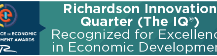 Richardson Innovation Quarter (The IQ®) Recognized for Excellence in Economic Development