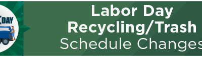 Labor Day Recycling/Trash Schedule Changes 