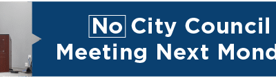 No City Council Meeting Next Monday 