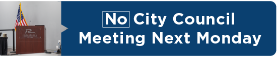 No City Council Meeting Next Monday 