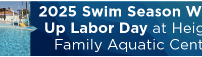 2025 Swim Season Wraps Up Labor Day at Heights Family Aquatic Center 