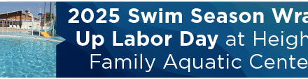 2025 Swim Season Wraps Up Labor Day at Heights Family Aquatic Center 