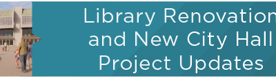 Library Renovation and New City Hall Project Updates 