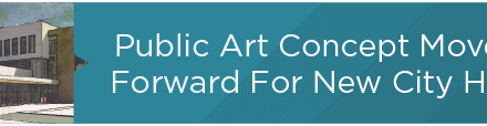 Public Art Concept Moves Forward For New City Hall 