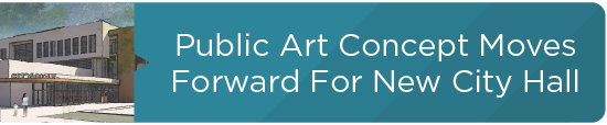 Public Art Concept Moves Forward For New City Hall 