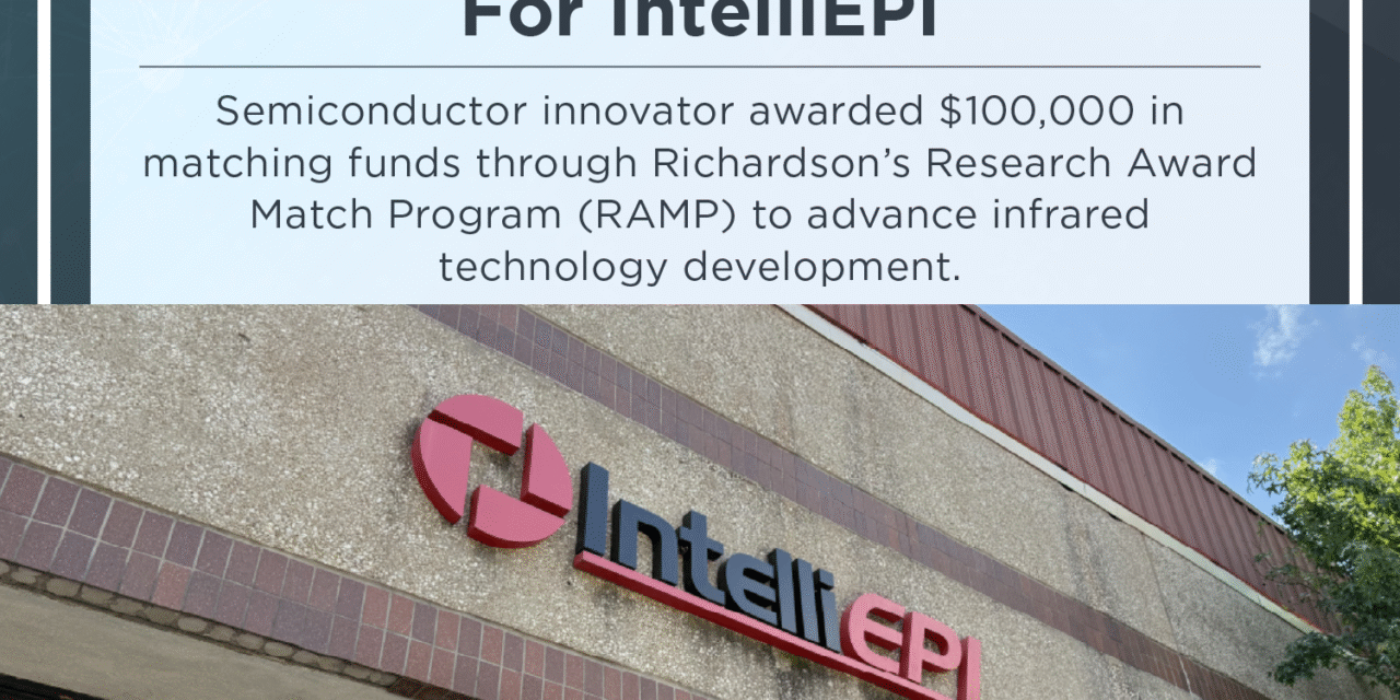 City of Richardson Approves RAMP Incentive Award For IntelliEPI IR, Inc. Located In The Richardson Innovation Quarter