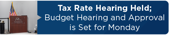 Tax Rate Hearing Held; Budget Hearing and Adoption Set for Monday