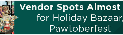 Vendor Spots Almost Full for Holiday Bazaar, Pawtoberfest