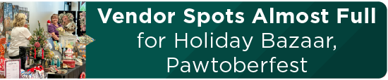 Vendor Spots Almost Full for Holiday Bazaar, Pawtoberfest