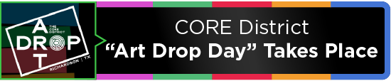 CORE District “Art Drop Day” Takes Place 