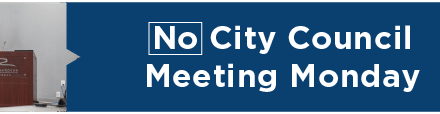 No City Council Meeting Monday 
