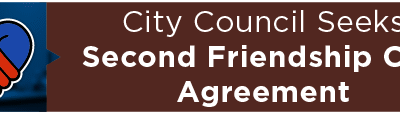 City Council Seeks Second Friendship City Agreement 