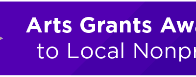 Arts Grants Awarded to Local Nonprofits