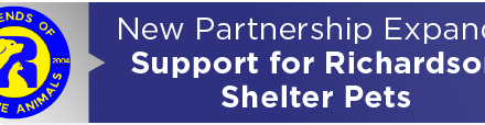 New Partnership Expands Support for Richardson Shelter Pets 