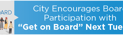 City Encourages Board Participation with “Get on Board” Next Tuesday