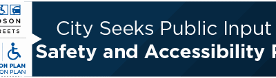 City Seeks Public Input on Safety and Accessibility Plans
