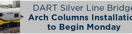 DART Silver Line Bridge Arch Columns Installation to Begin Monday 