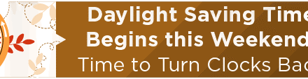Daylight Saving Time Begins this Weekend; Time to Turn Clocks Back 