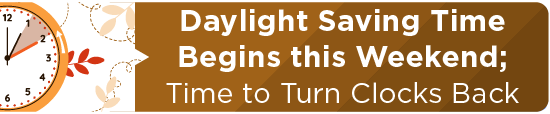 Daylight Saving Time Begins this Weekend; Time to Turn Clocks Back