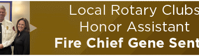 Local Rotary Clubs Honor Assistant Fire Chief Gene Senter