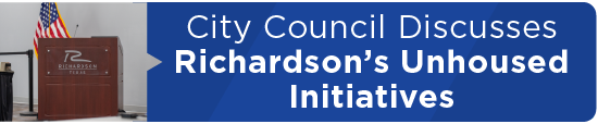 City Council Discusses Richardson’s Unhoused Initiatives   