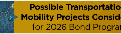 Possible Transportation/Mobility Projects Considered for 2026 Bond Program 
