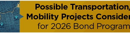Possible Transportation/Mobility Projects Considered for 2026 Bond Program 