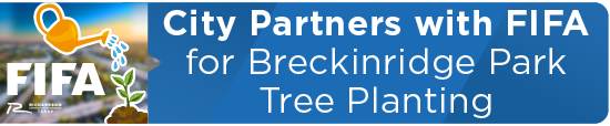 City Partners with FIFA for Breckinridge Park Tree Planting 