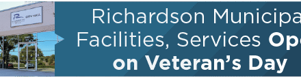 Richardson Municipal Facilities, Services Open on Veteran’s Day; Activities Planned at Senior Center to Honor Veterans   
