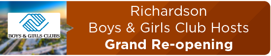 Richardson Boys & Girls Club Hosts Grand Re-opening 